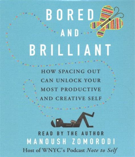Bored and Brilliant: How Spacing Out Can Unlock Your Mo.
